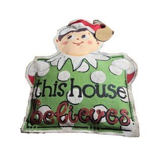 This House Believes Elf on Shelf Burlap Wall Hanging Christmas
